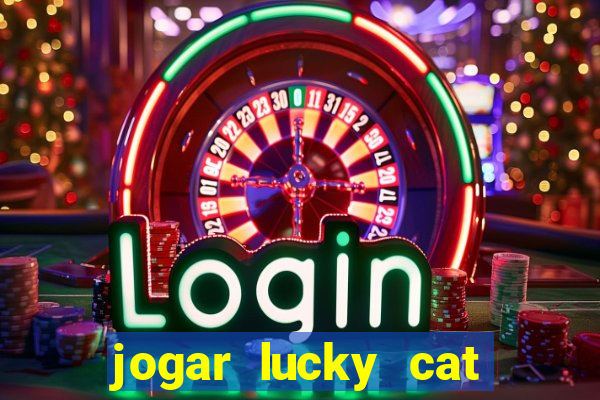 jogar lucky cat modo demo